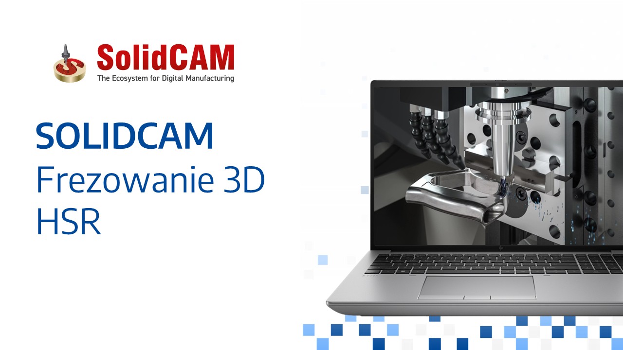 SolidCAM - Frezowanie 3D HSR