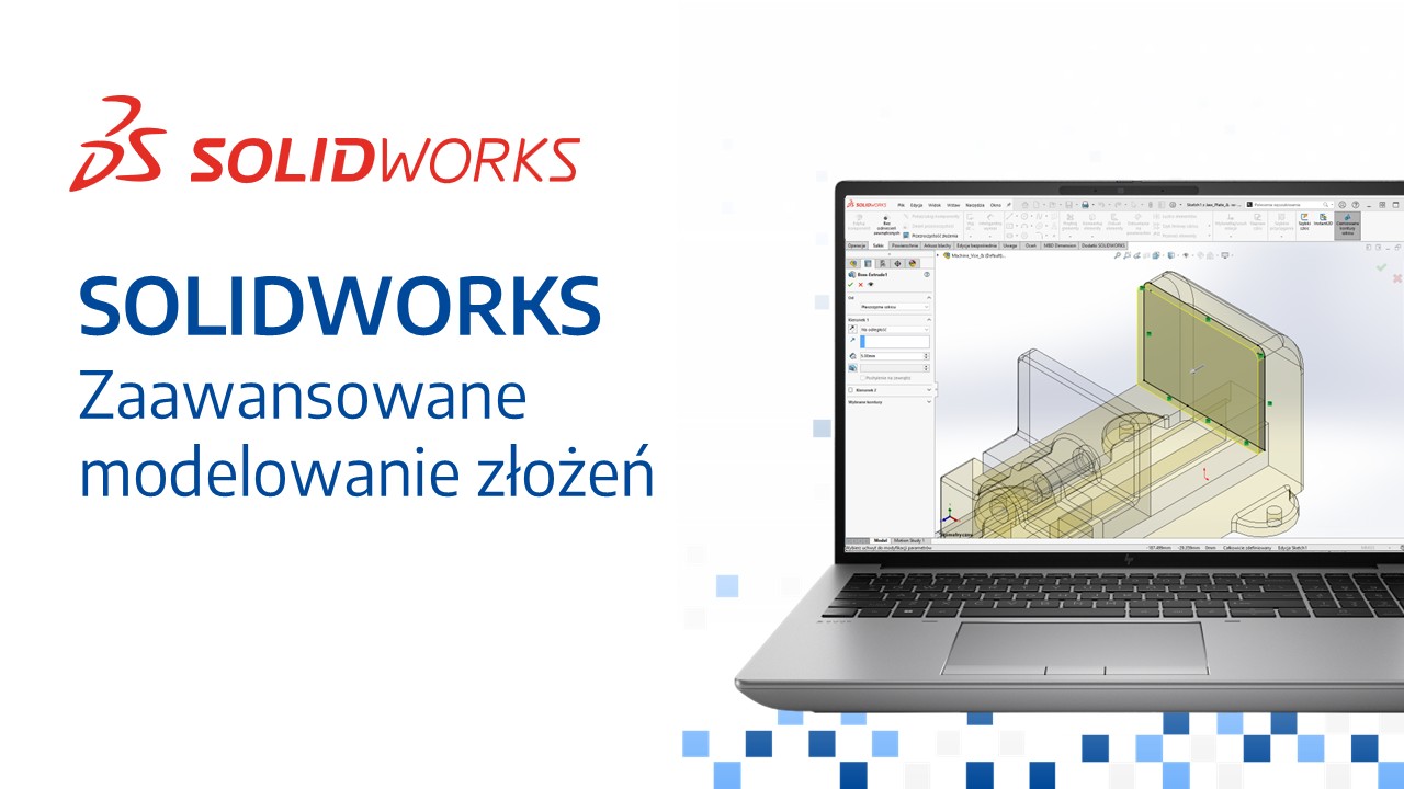 SOLIDWORKS - Zaawansowane modelowanie złożeń - szkolenie w grupie otwartej