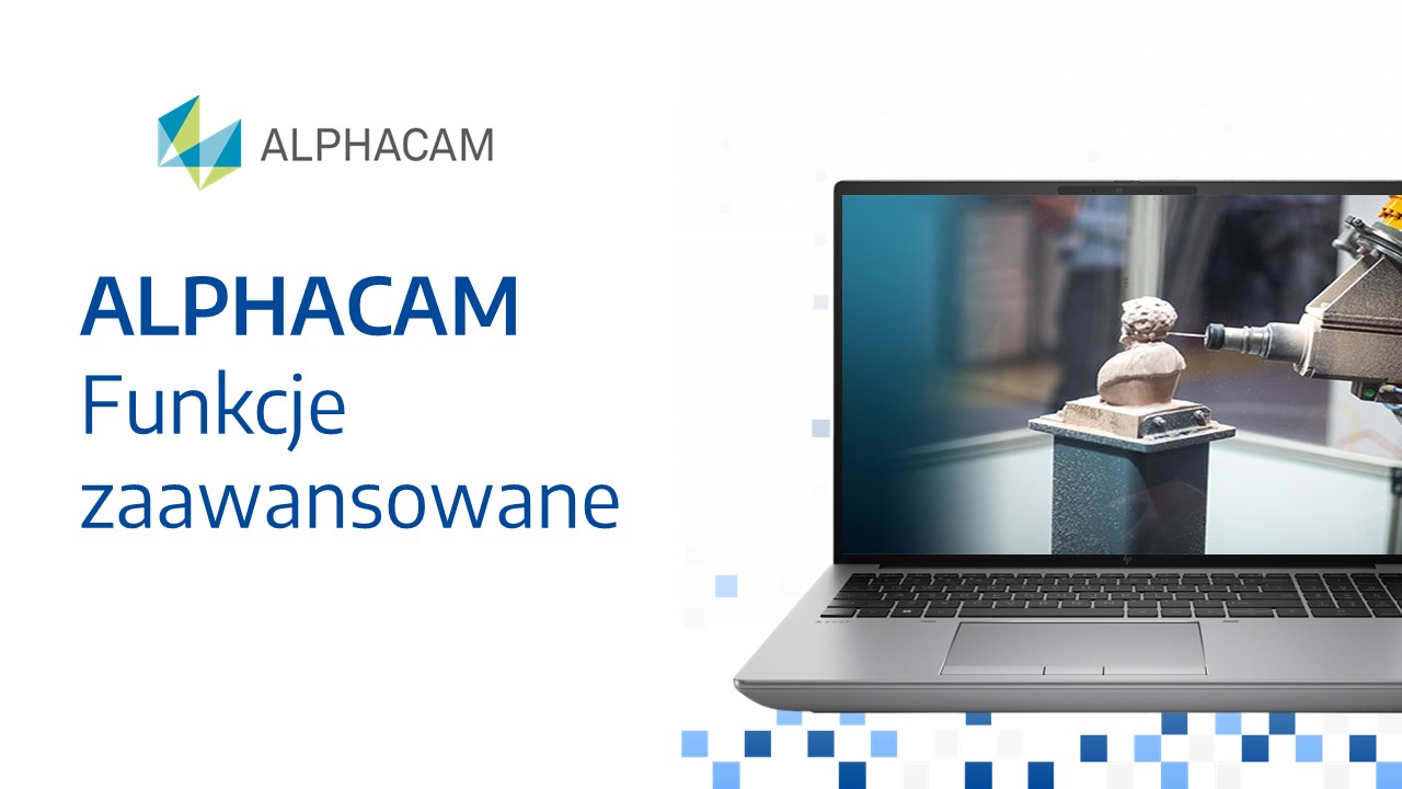 ALPHACAM – Funkcje zaawansowane